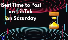 best time to post on tiktok on saturday